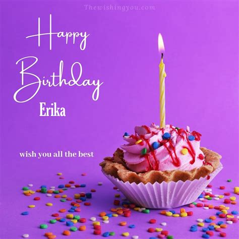 happy birthday erika|Its Your Day To Make A Wish! Happy Birthday Erika!